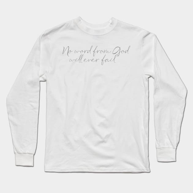 No word from god will ever fail Long Sleeve T-Shirt by Cargoprints